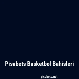 Pisabets Basketbol Bahisleri