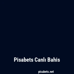 Pisabets Canlı Bahis