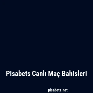 Pisabets Canlı Maç Bahisleri
