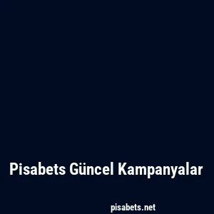 Pisabets Güncel Kampanyalar