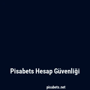 Pisabets Hesap Güvenliği