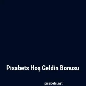 Pisabets Hoş Geldin Bonusu