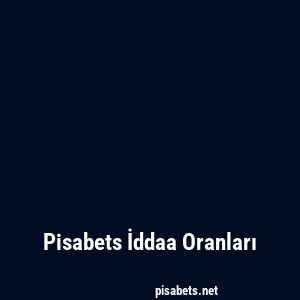 Pisabets İddaa Oranları