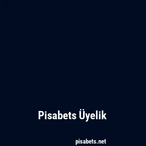 Pisabets Üyelik
